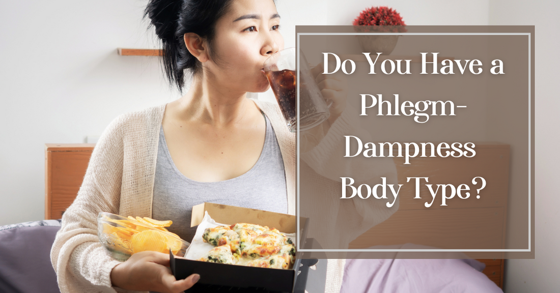 Do You Have a Phlegm-Dampness Body Type?