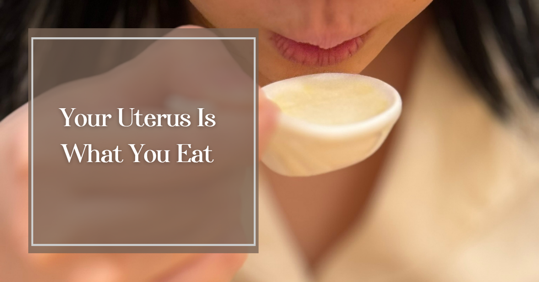Your Uterus Is What You Eat