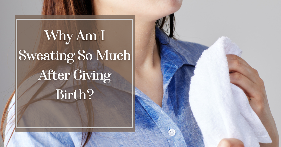 why am i sweating so much after giving birth?